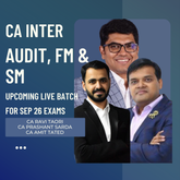 CA Inter Sep 26 Exams | Audit, FM & SM by CA Ravi Taori, CA Prashant Sarda & CA Amit Tated | Regular Batch
